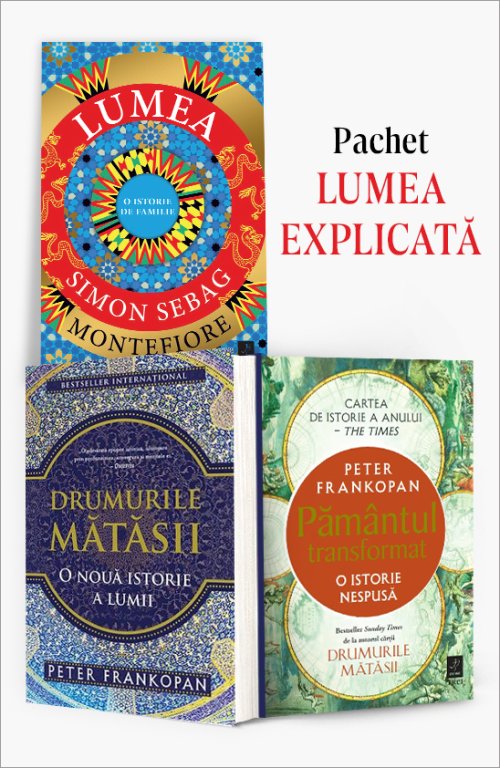 Pachet Lumea explicată. Lumea/Drumurile mătăsii/Pământul transformat - Simon Sebag Montefiore