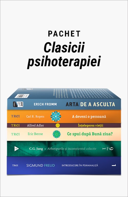 Pachet Clasicii psihoterapiei. Introducere în psihanaliză/Arhetipurile și inconștientul colectiv/Ce spui dupa Bună ziua?/Înţelegerea vieţii/A deveni o persoană/Arta de a asculta