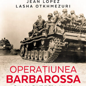 Operațiunea Barbarossa. Frontul de est, 1941. Războiul total
